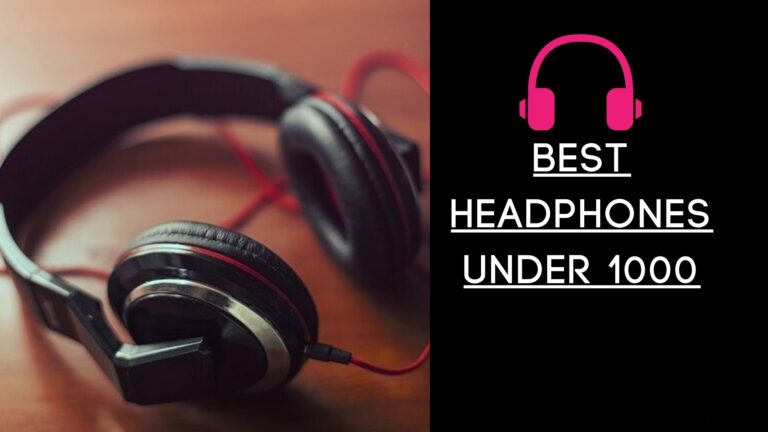 Best Over Ear Headphones Under 1000