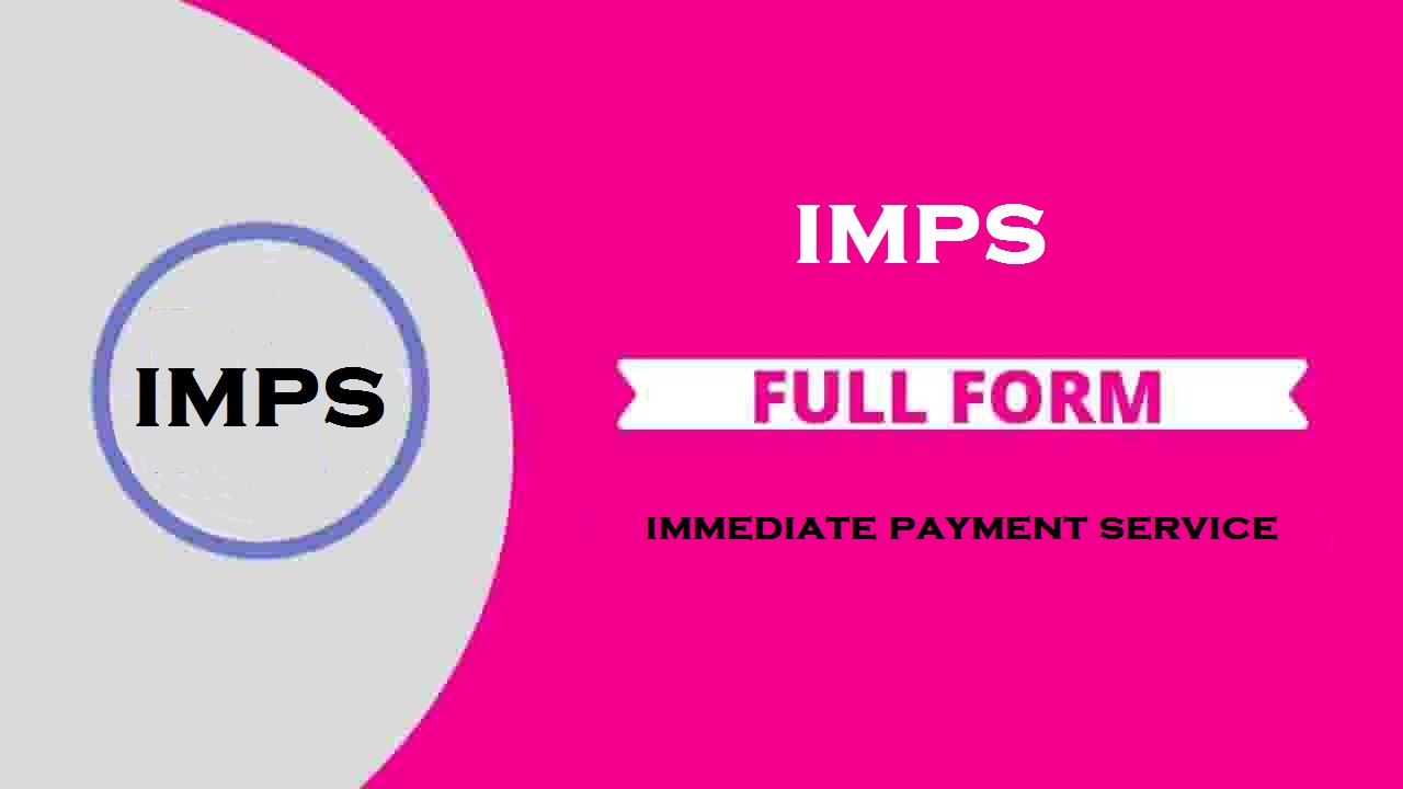 IMPS Full Form in Banking (Immediate Payment Service) - Dailylist