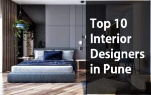 Top 10 Interior Designers in Pune