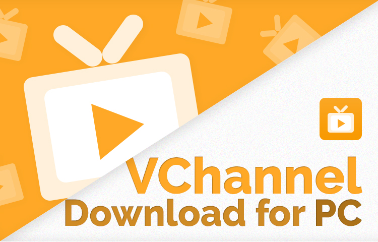 VCHANNEL For PC