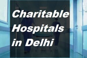 List of Charitable Hospitals in Delhi
