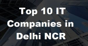 top 10 it companies in delhi ncr