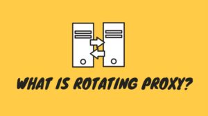 Why are Rotating Proxies Becoming an Essential