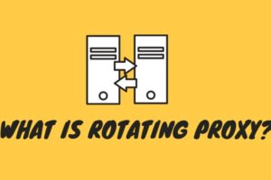 Why are Rotating Proxies Becoming an Essential