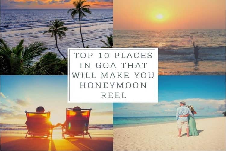 Top 10 Places In Goa That Will Make You Honeymoon Reel