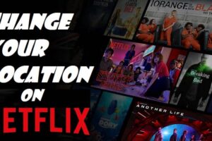 How To Change Your Location On Netflix