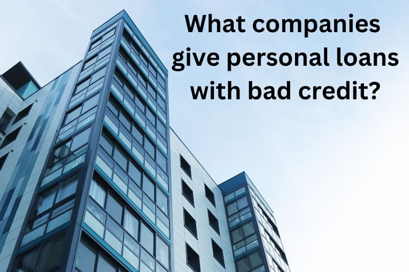 what companies give personal loans with bad credit