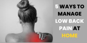 Ways to Manage Low Back Pain at Home