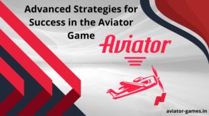 Advanced Strategies for Success in the Aviator Game