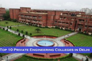 Top 10 Private Engineering Colleges in Delhi