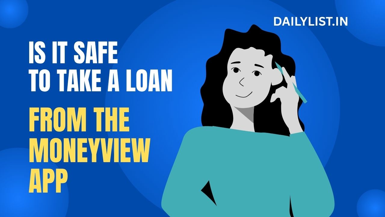 Is it safe to take a loan from the Moneyview app